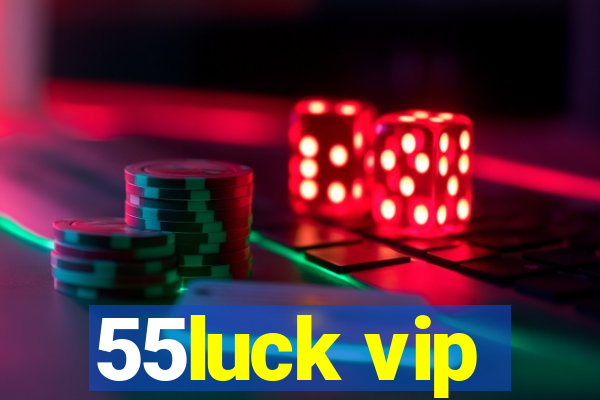 55luck vip